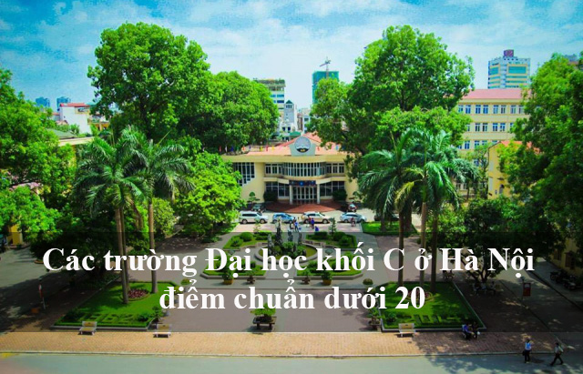 Các trường Đại học khối C ở Hà Nội điểm chuẩn dưới 20