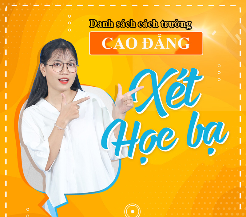 Danh sách các trường cao đẳng xét tuyển học bạ ở TPHCM và Hà Nội